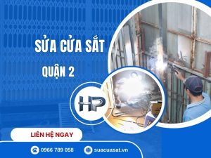 Sửa Cửa Sắt Quận 2 Giá Rẻ Tận Nơi Nhanh (24/7)